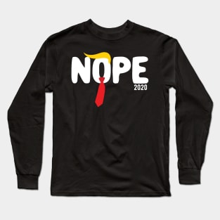 Nope Trump nope trump president Long Sleeve T-Shirt